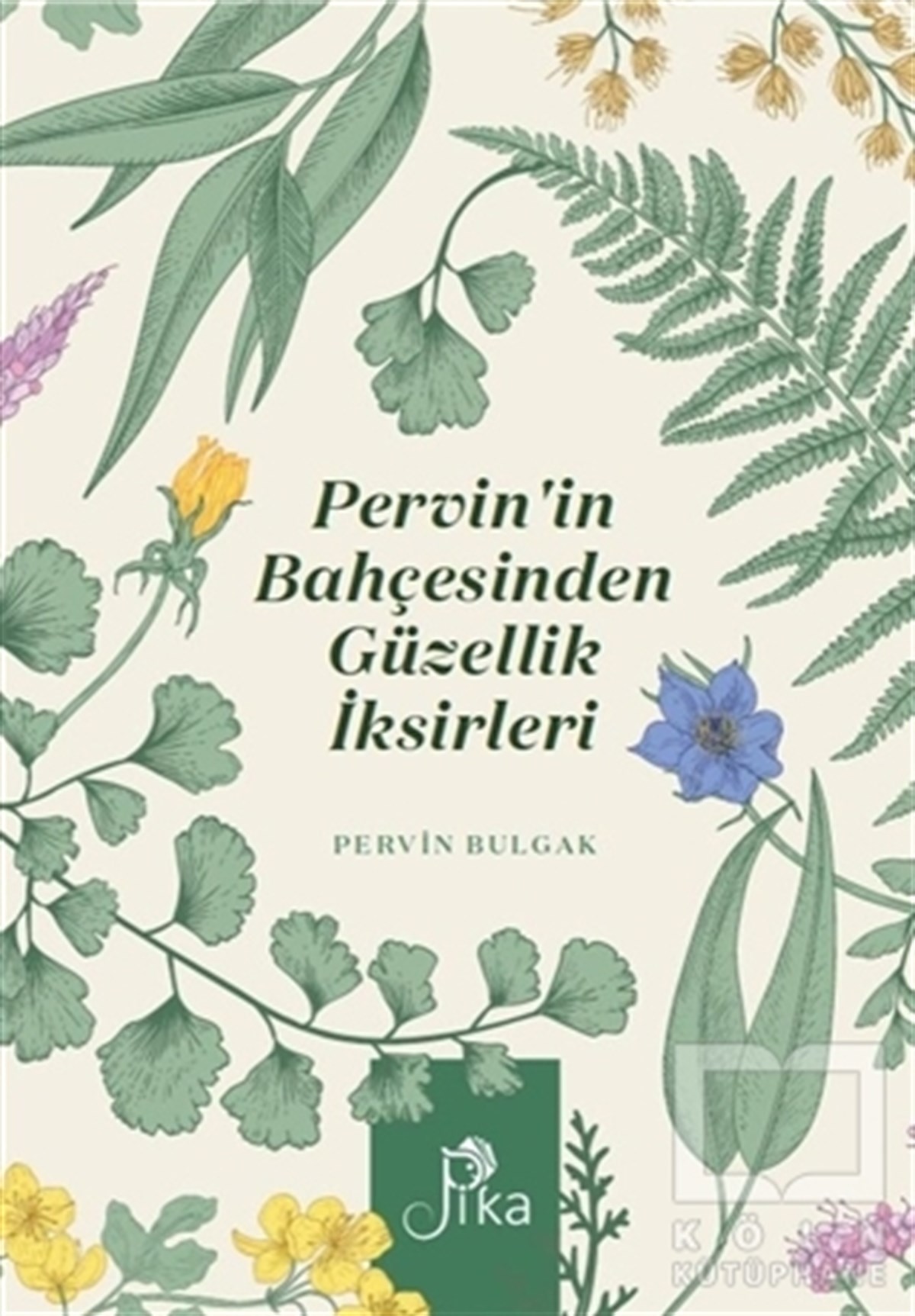 Pervin BulgakBaşvuru KitaplarıPervin’in Bahçesinden Güzellik İksirleri