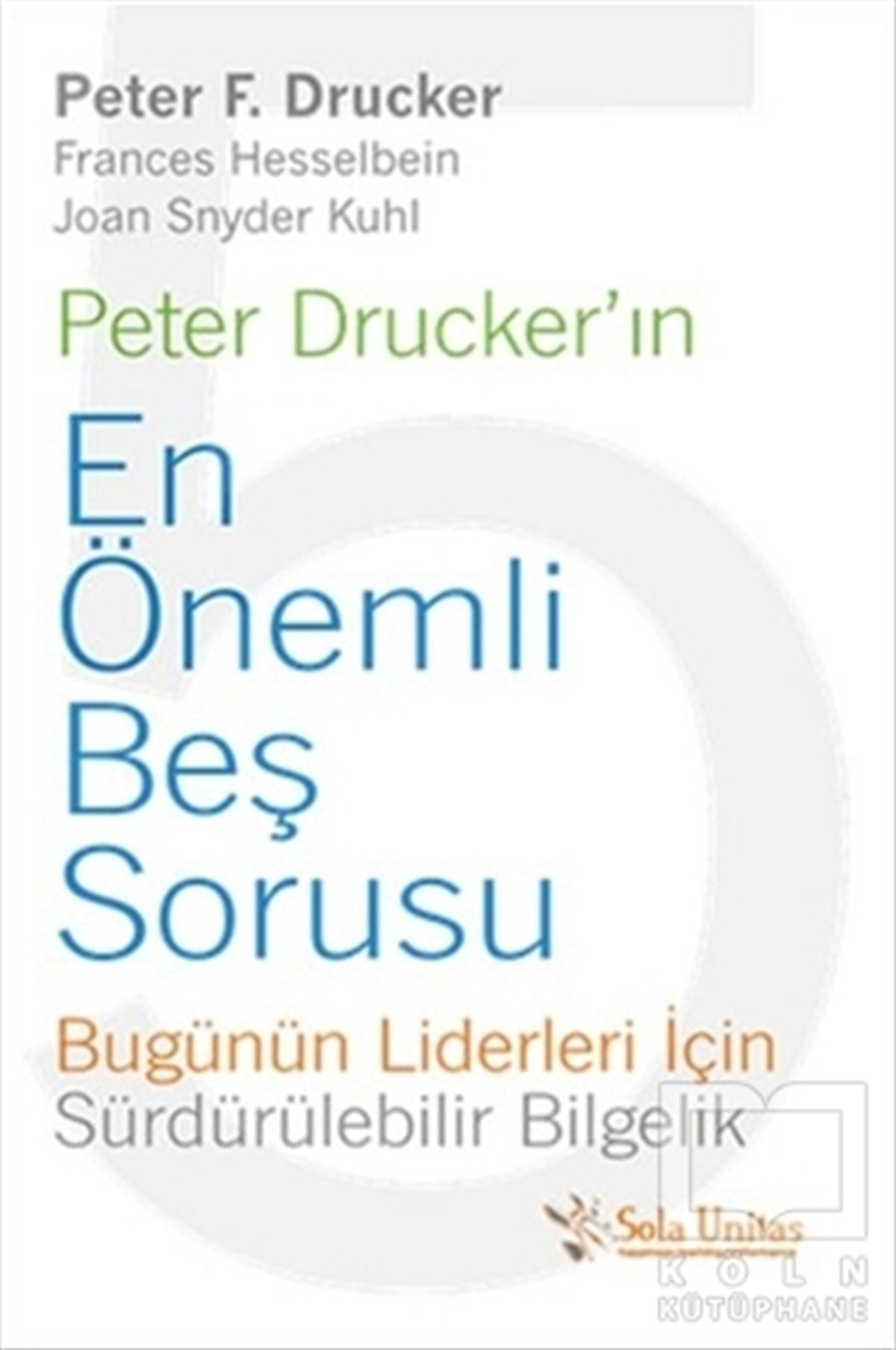 Peter F. DruckerDiğerPeter Drucker'ın En Önemli Beş Sorusu