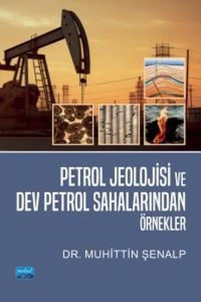 Muhittin ŞenalpEğitimPetrol Jeolojisi ve Dev Petrol Sahalarından Örnekler