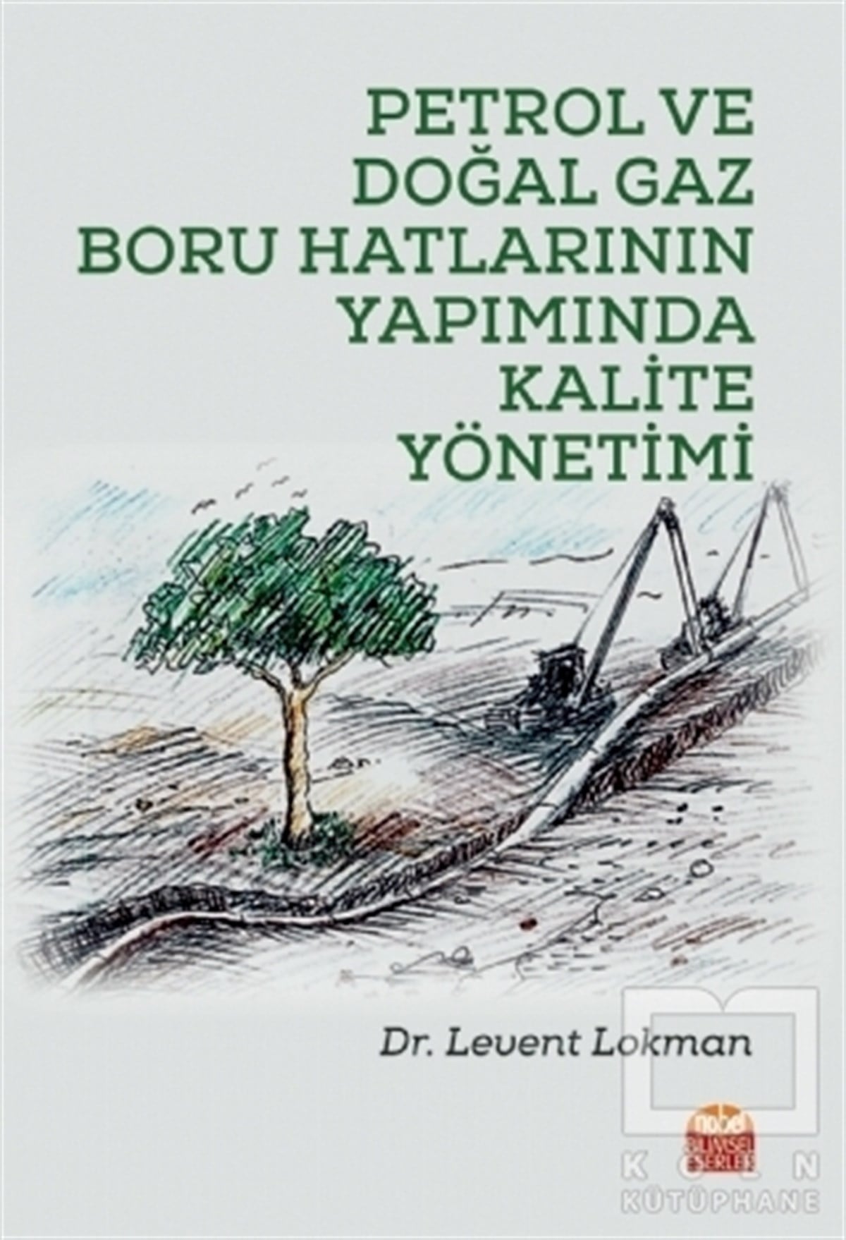 Levent LokmanDiğerPetrol ve Doğal Gaz Boru Hatlarının Yapımında Kalite Yönetimi