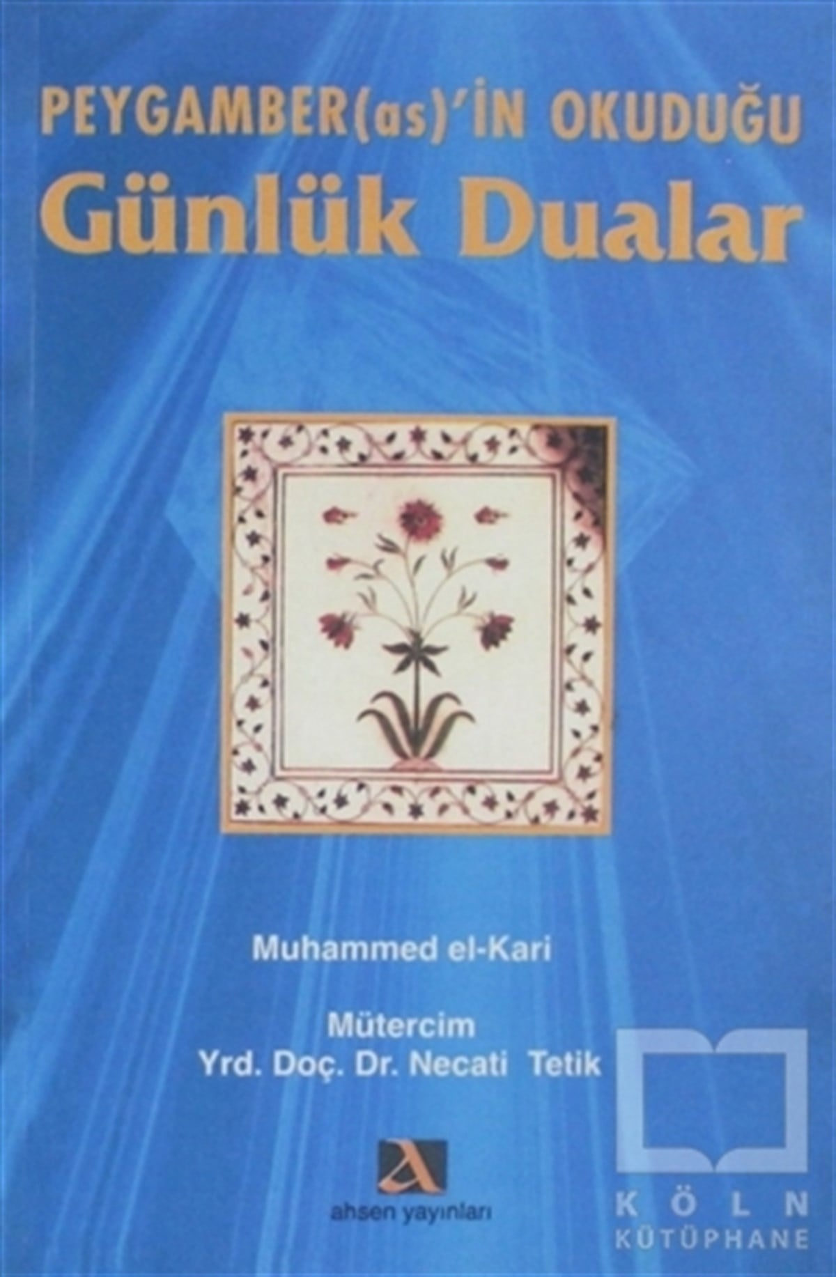 Muhammed El-KariDiğerPeygamber(as)’in Okuduğu Günlük Dualar