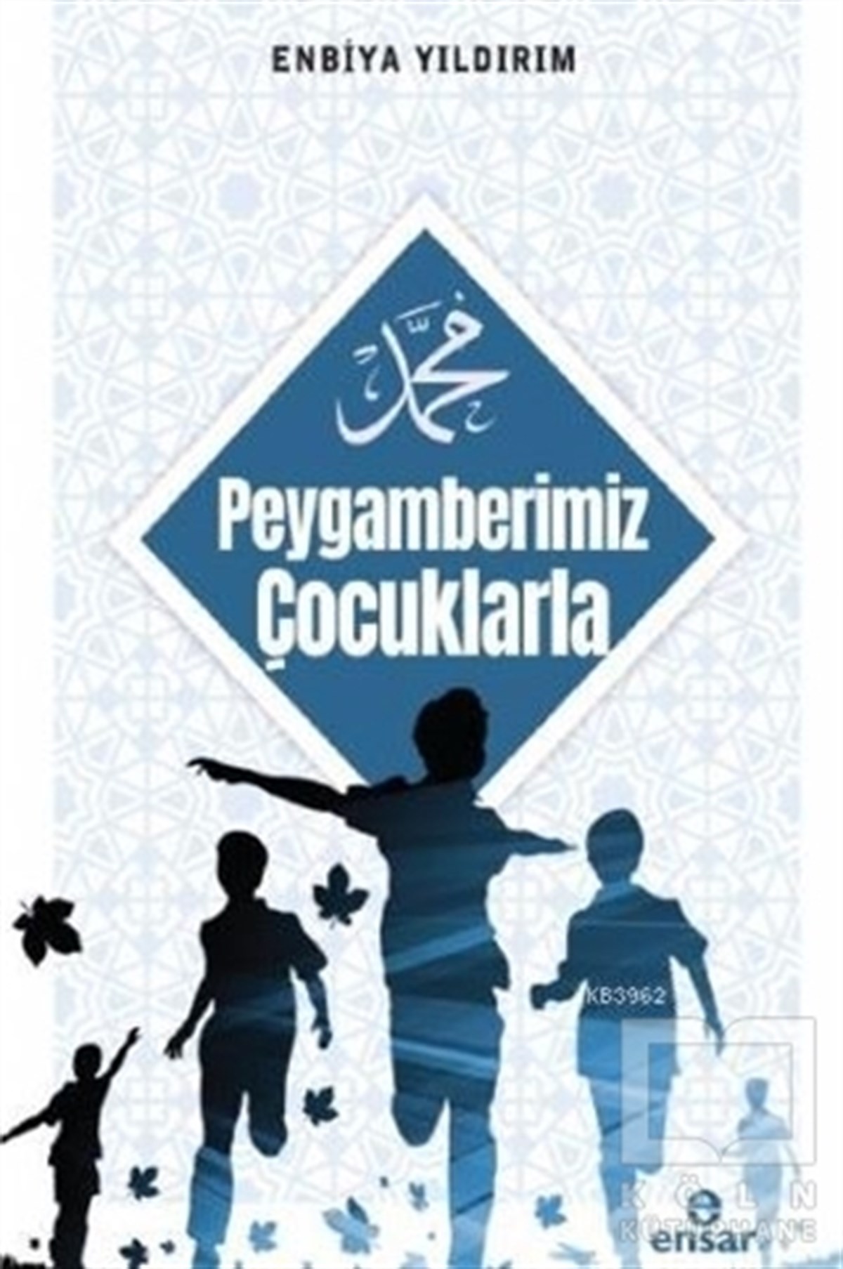 Enbiya Yıldırımİslam Eğitimi KitaplarıPeygamberimiz Çocuklarla