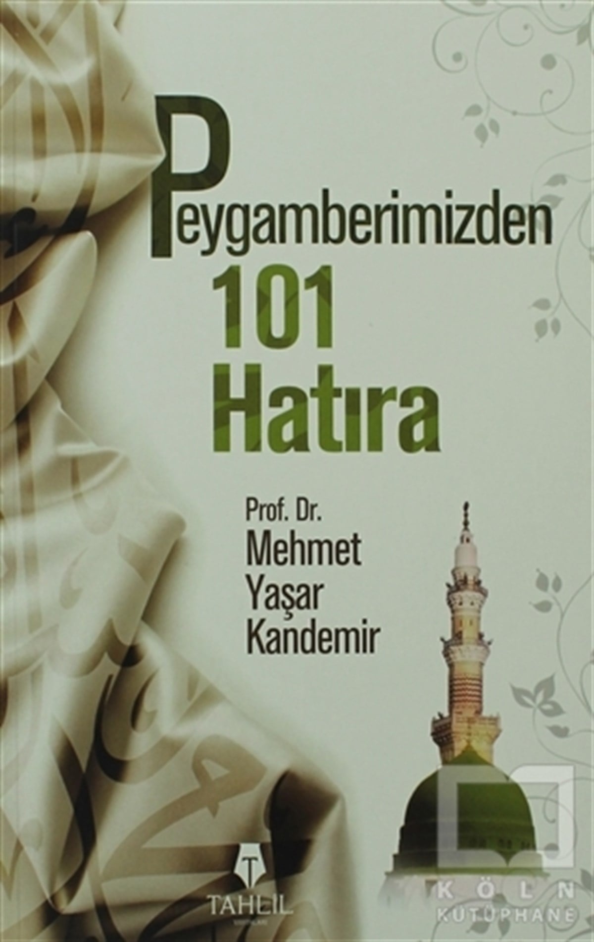 Mehmet Yaşar KandemirEdebiyat - RomanPeygamberimizden 101 Hatıra