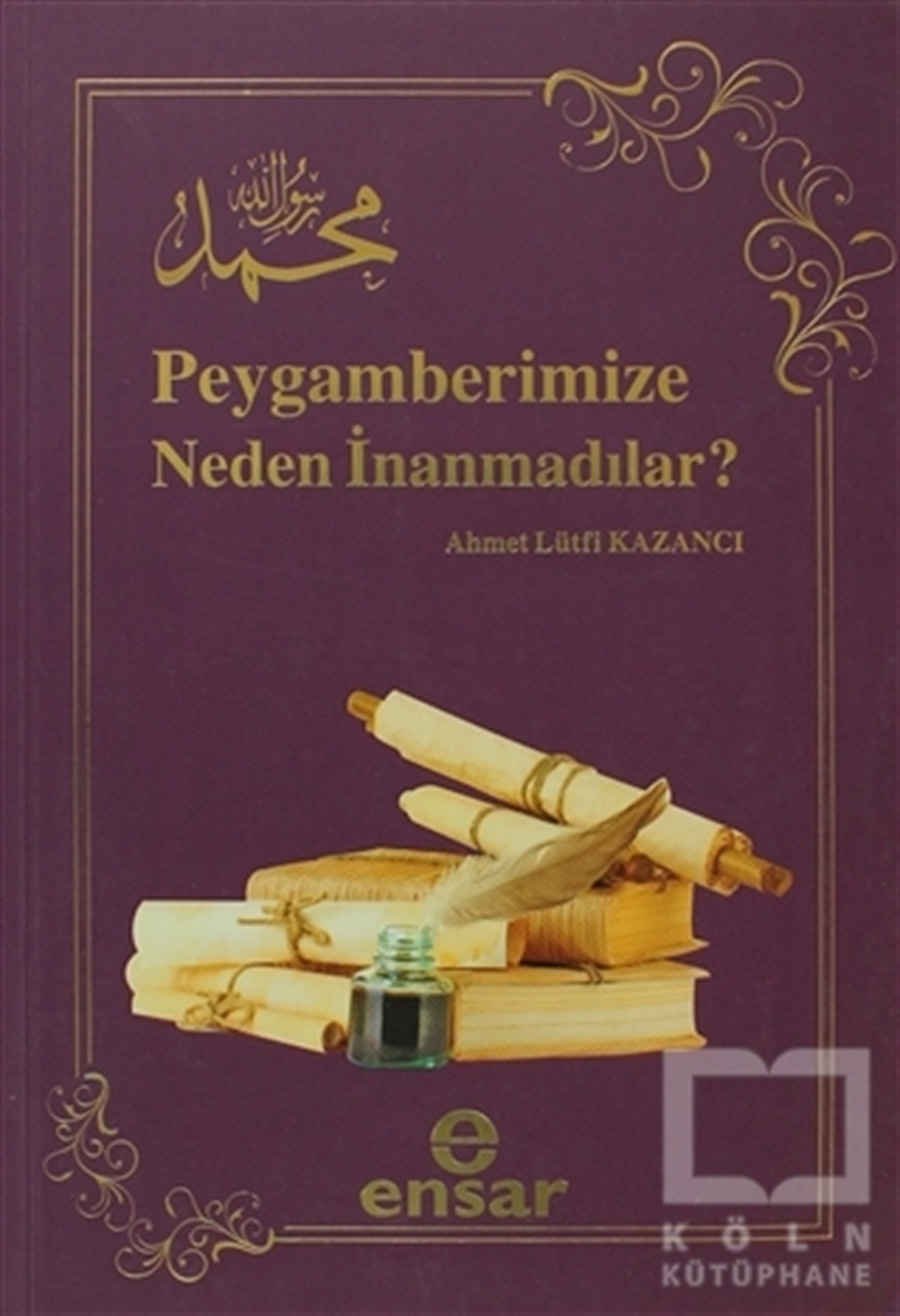 Ahmet Lütfi KazancıDiğerPeygamberimize Neden İnanmadılar?