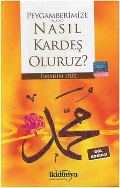 İbrahim Düzİslami KitaplarPeygamberimize (S.A.V) Nasıl Kardeş Oluruz?