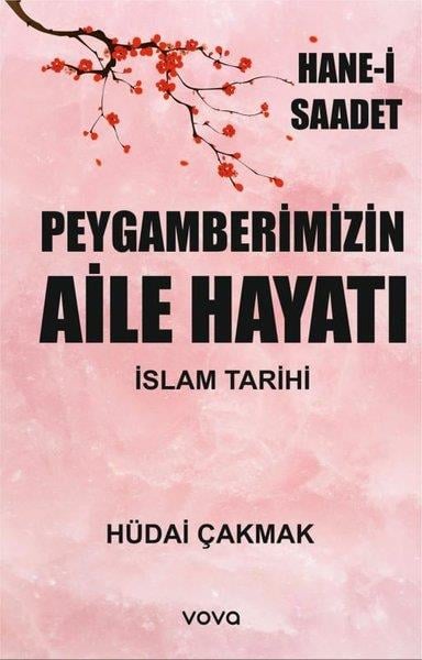 Hüdai Çakmakİslami KitaplarPeygamberimizin Aile Hayatı: İslam Tarihi - Hane-i Saadet
