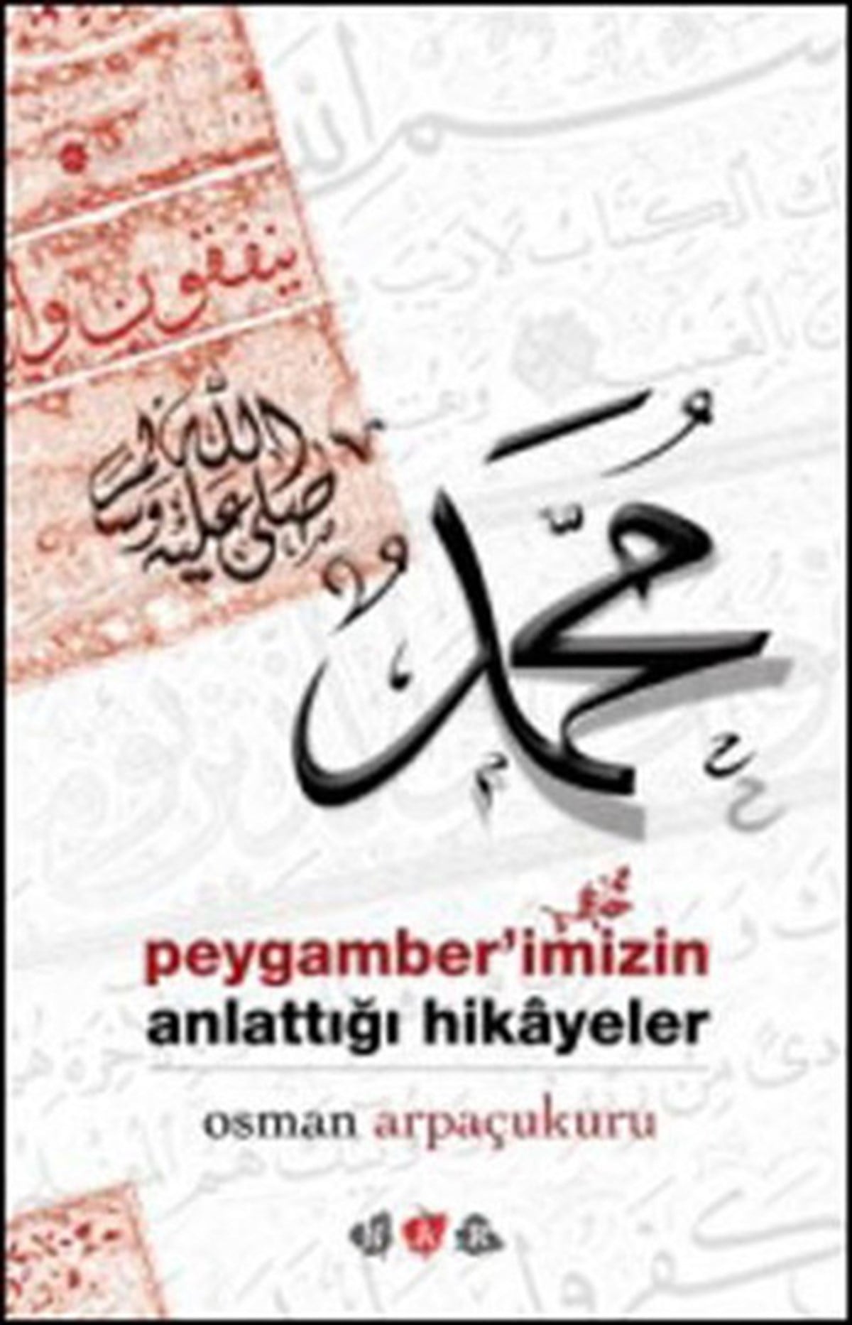 Osman Arpaçukuruİslami KitaplarPeygamberimizin Anlattığı Hikayeler