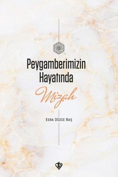 Esra Düzce Başİslami KitaplarPeygamberimizin Hayatında Mizah