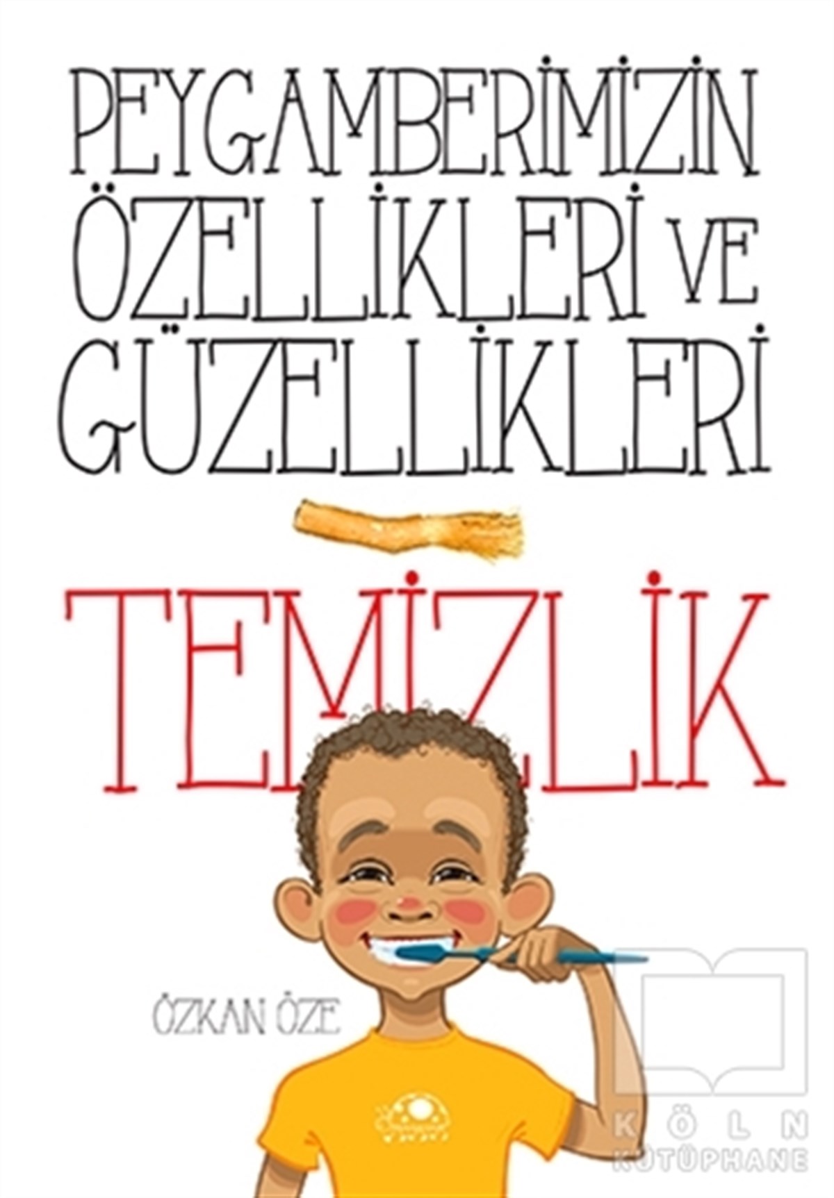 Özkan ÖzeDin EğitimiPeygamberimizin Özellikleri ve Güzellikleri 1: Temizlik