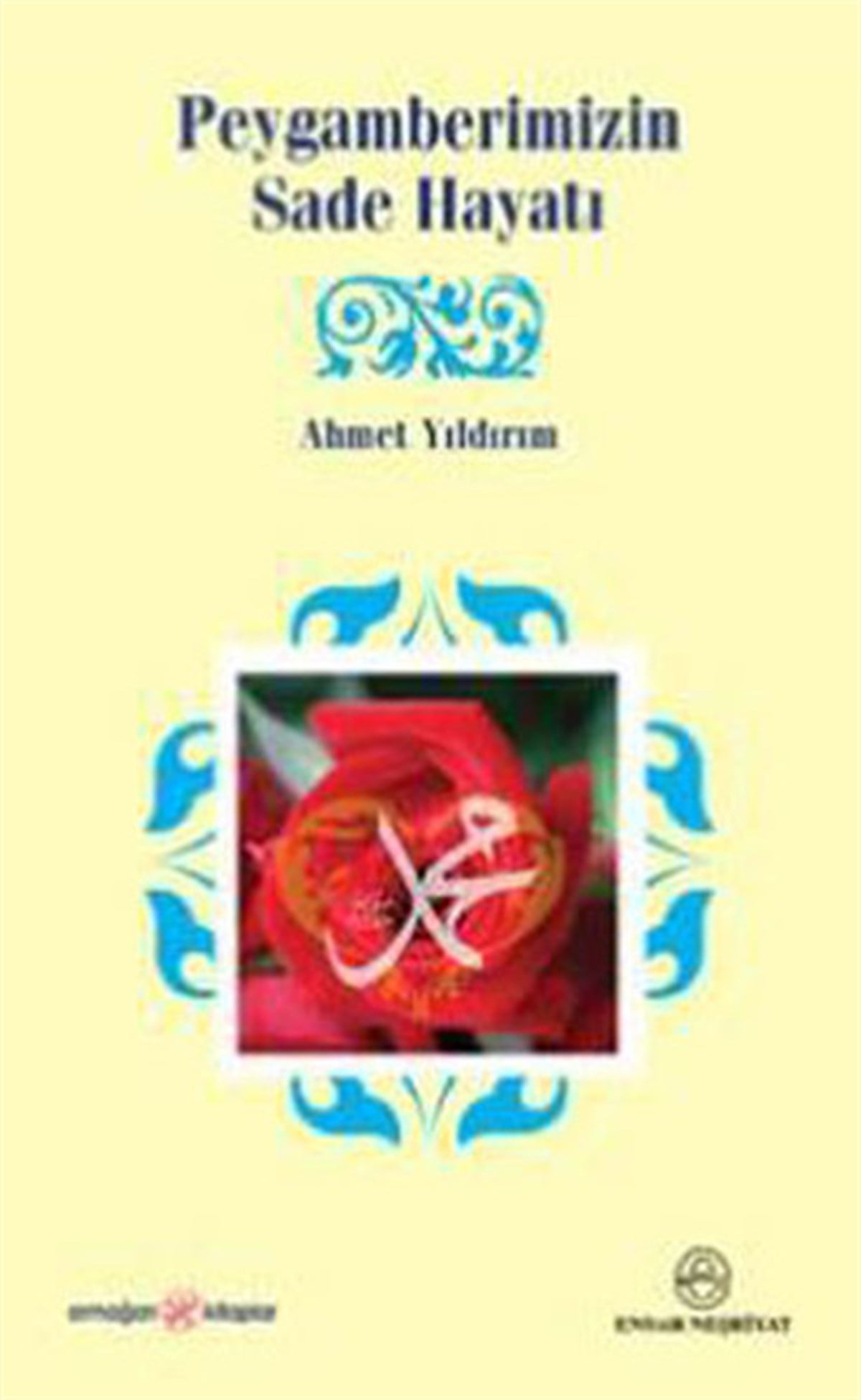 Ahmet Yıldırımİslami KitaplarPeygamberimizin Sade Hayatı