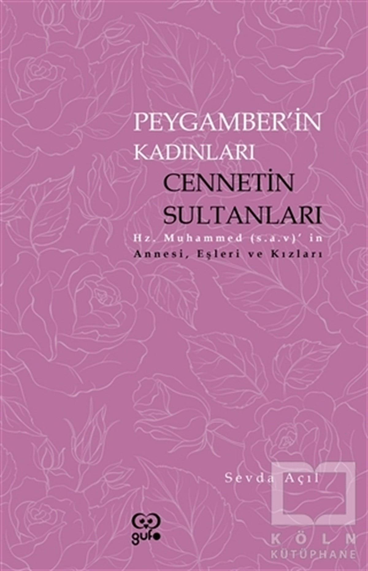 Sevda AçılDiğerPeygamberin Kadınları Cennetin Sultanları