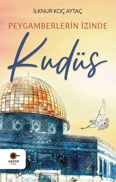 İlknur Koç Aytaçİslami KitaplarPeygamberlerin İzinde Kudüs