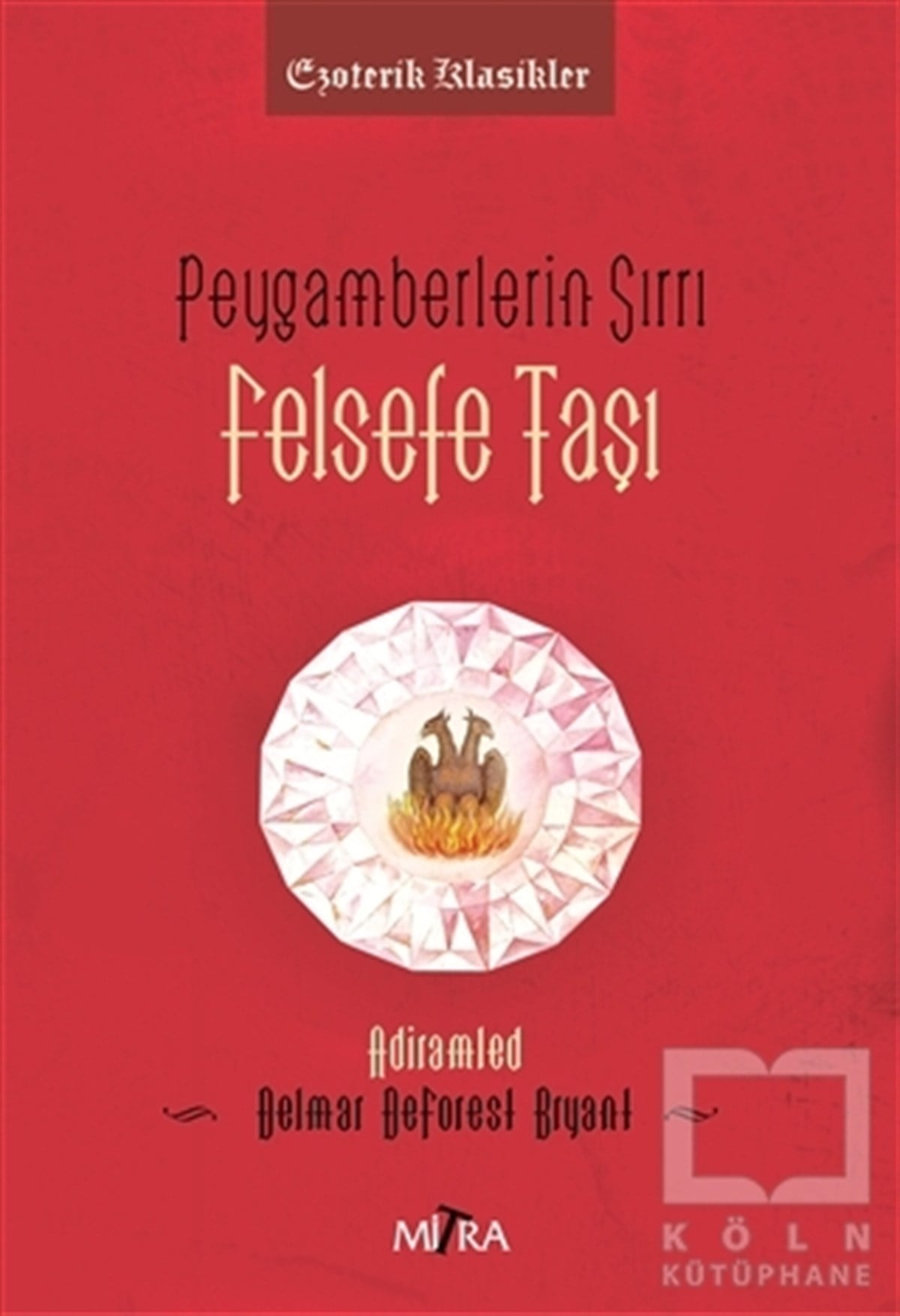 Delmar DeForest BryantDiğerPeygamberlerin Sırrı - Felsefe Taşı