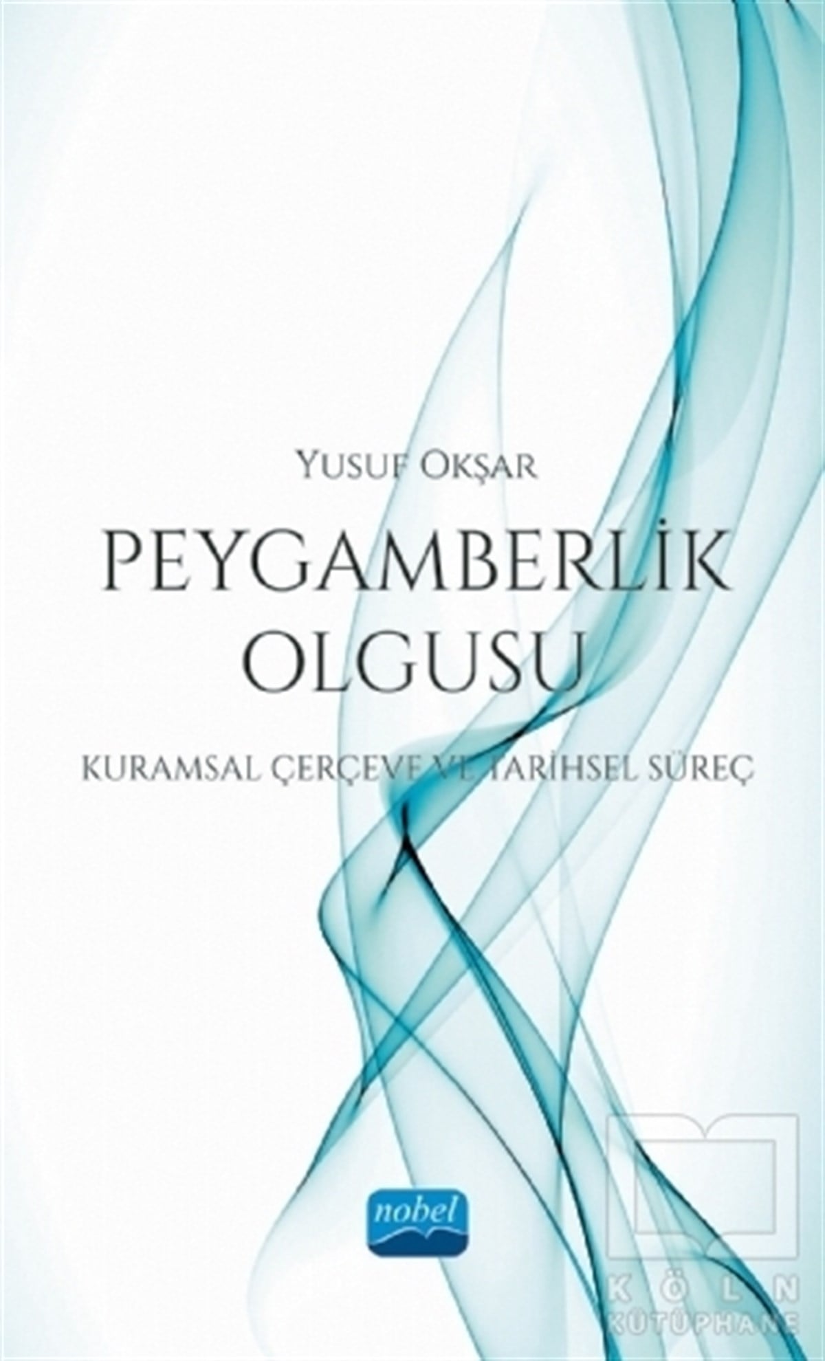 Yusuf Okşarİslami Araştırma ve İnceleme KitaplarıPeygamberlik Olgusu