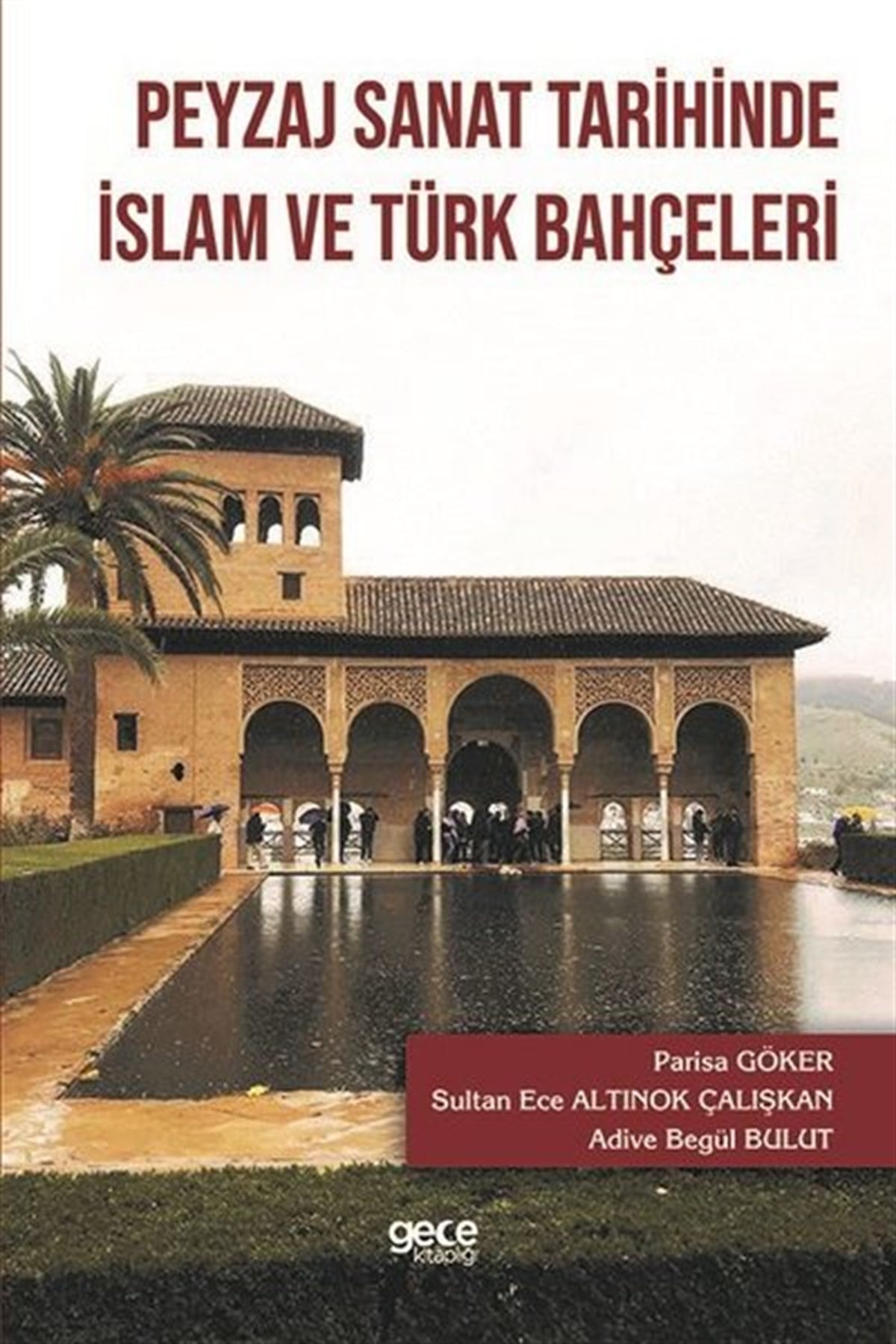 Adive Begül BulutEğitimPeyzaj Sanat Tarihinde İslam ve Türk Bahçeleri