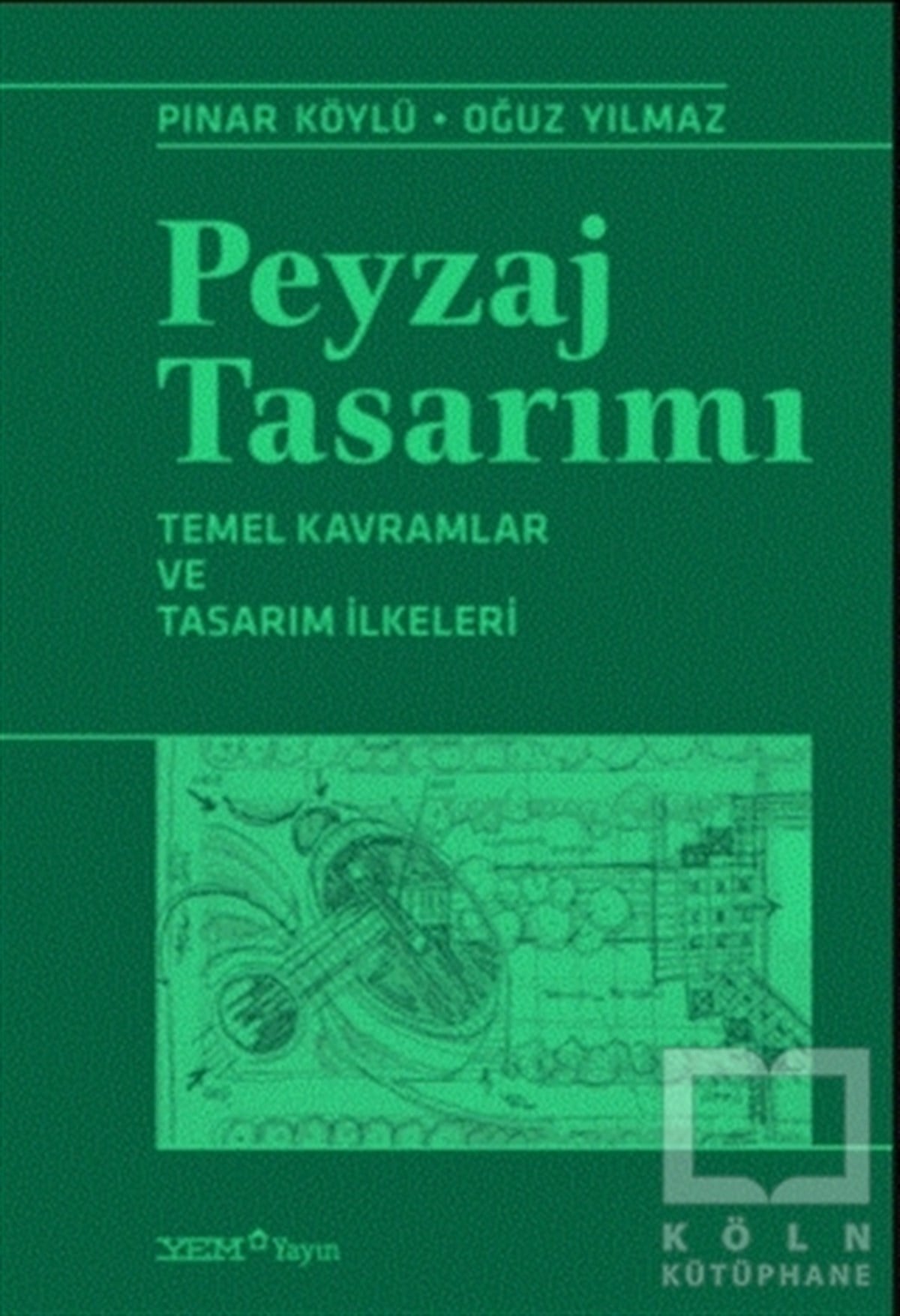 Oğuz YılmazMimarlık KitaplarıPeyzaj Tasarımı – Temel Kavramlar ve Tasarım İlkeleri
