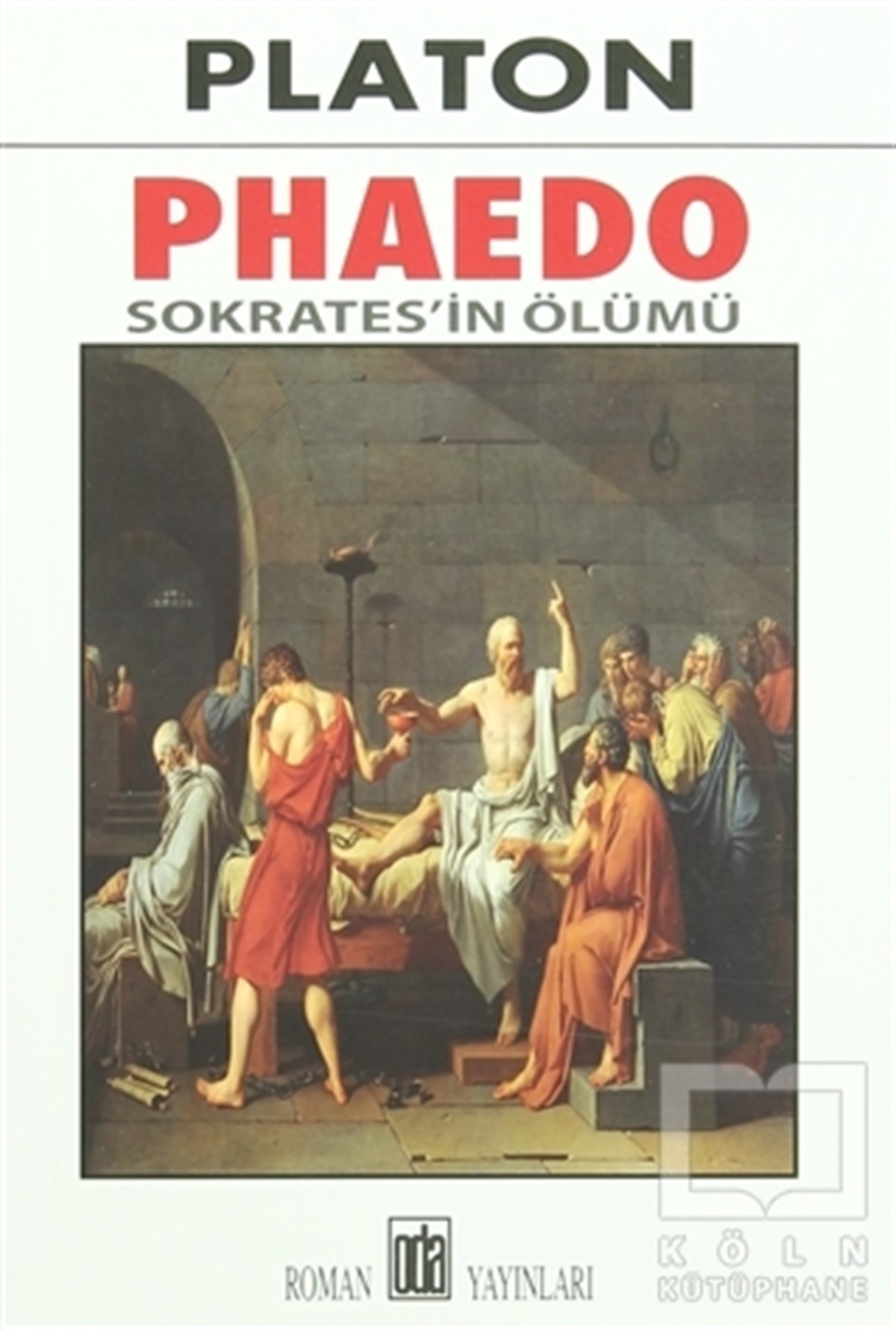 Platon (Eflatun)Genel FelsefePhaedo Sokrates'in Ölümü