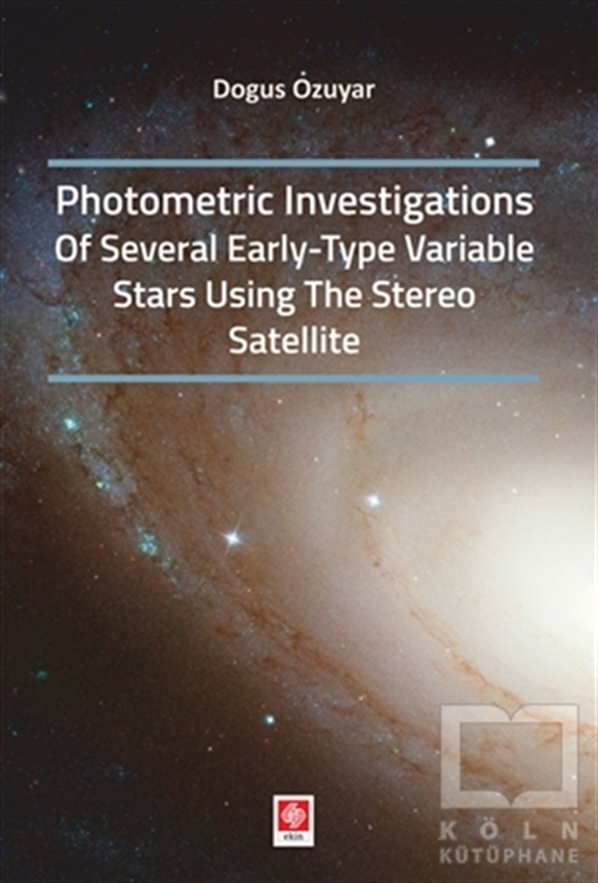 Doğuş ÖzuyarYabancı Dilde KitaplarPhotometric Investigations of Several Early-Type Variable Stars Using The Stereo Satellite