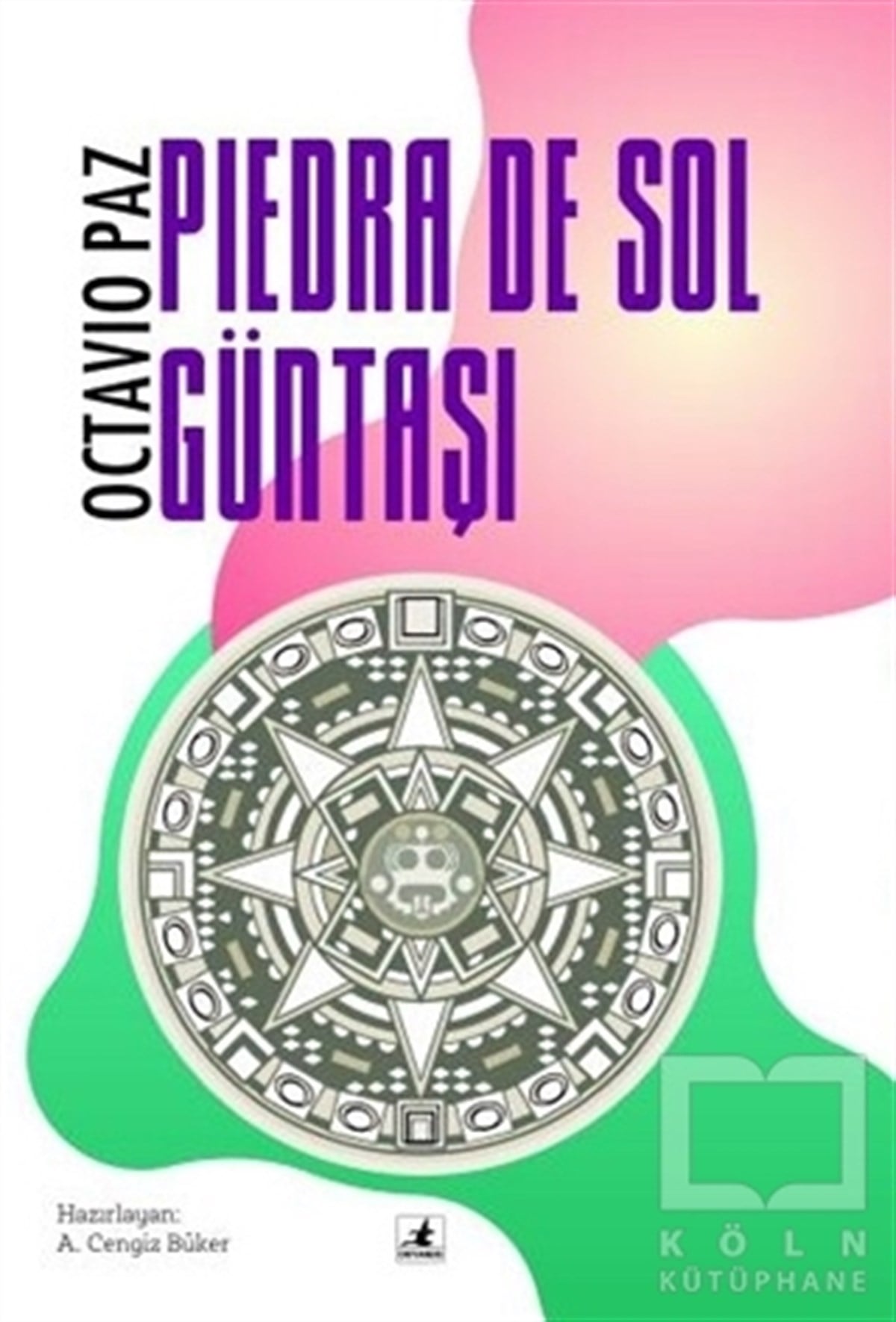 Octavio PazRomanPiedra De Sol - Güntaşı