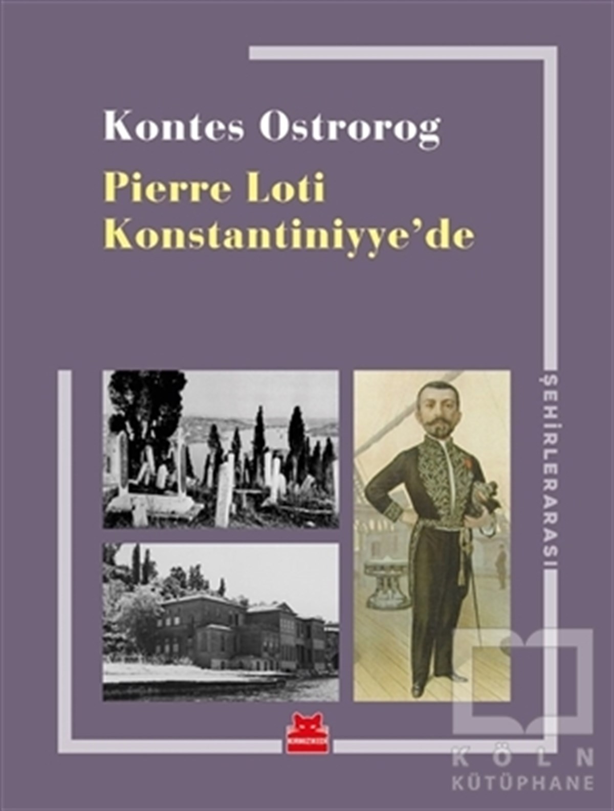 Kontes OstrorogAraştırma - İncelemePierre Loti Konstantiniyye'de