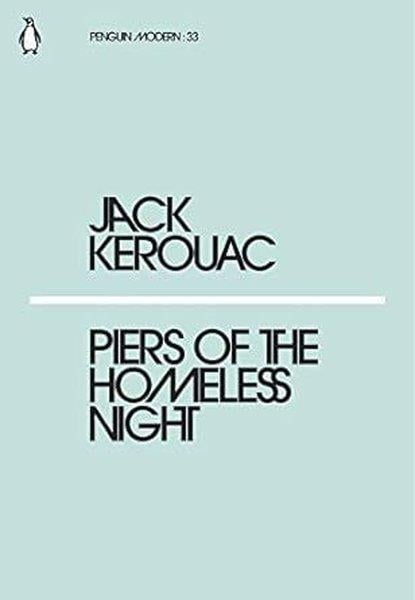 Jack KerouacTravel MemoriesPiers of the Homeless Night (Penguin Modern)