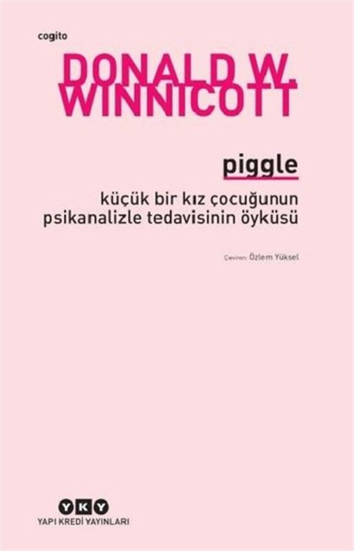 Donald W. WinnicottPsikoloji BilimiPiggle-Küçük Bir Kız Çocuğunun Psikanalizle Tedavisinin Öyküsü