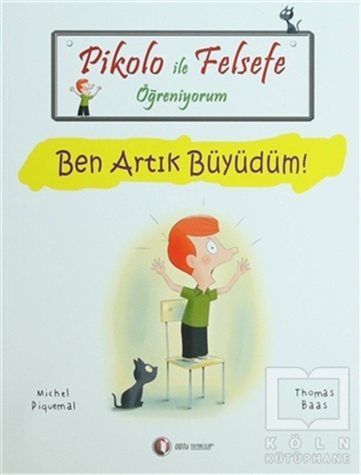Michel PiquemalDiğerPikolo ile Felsefe Öğreniyorum - Ben Artık Büyüdüm!