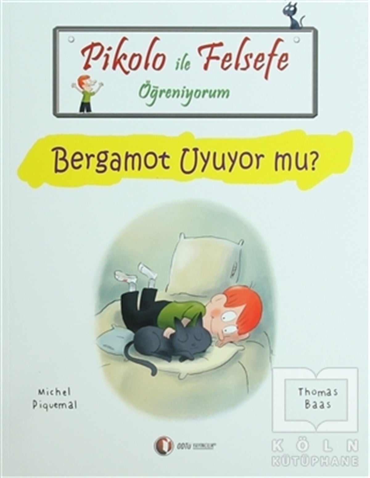 Michel PiquemalDiğerPikolo ile Felsefe Öğreniyorum - Bergamot Uyuyor Mu?