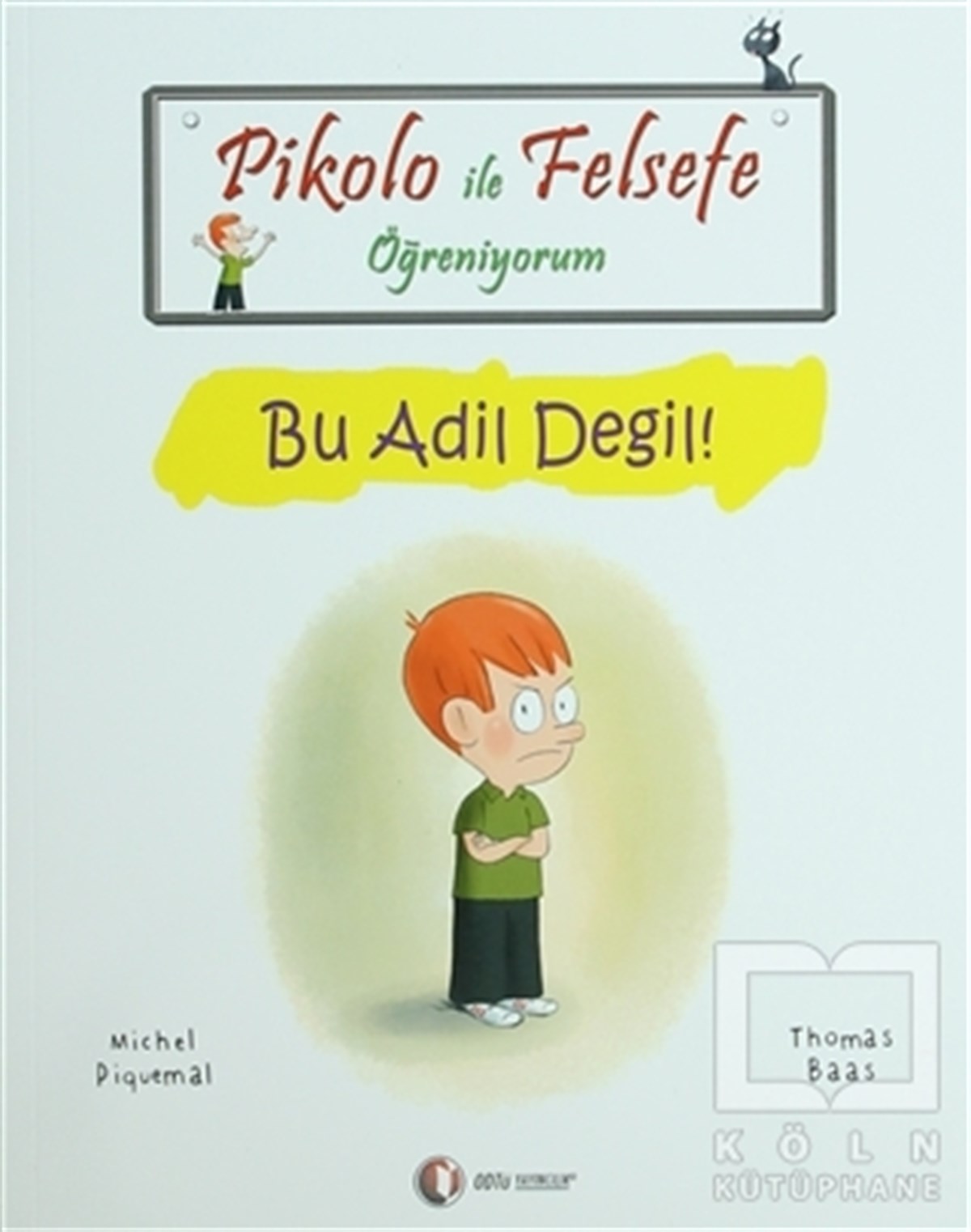 Michel PiquemalHikayelerPikolo ile Felsefe Öğreniyorum - Bu Adil Değil!