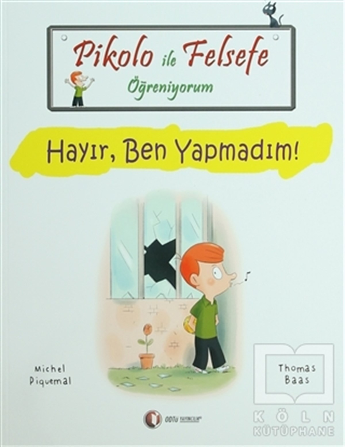 Michel PiquemalHikayelerPikolo ile Felsefe Öğreniyorum - Hayır, Ben Yapmadım!