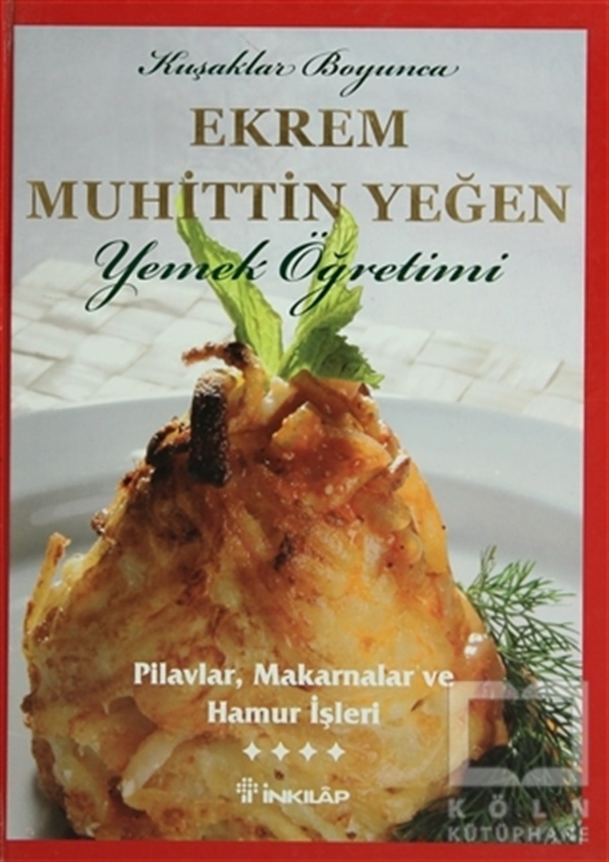 Ekrem Muhittin YeğenYemek KitaplarıPilavlar, Makarnalar ve Hamur İşleri Cilt: 4