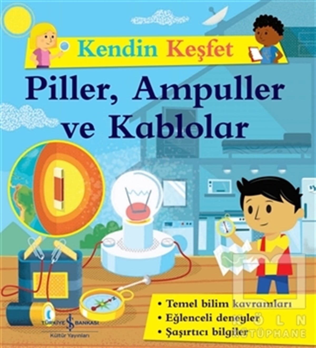 KolektifOkul Öncesi Çocuk KitaplarıPiller Ampuller ve Kablolar - Kendin Keşfet