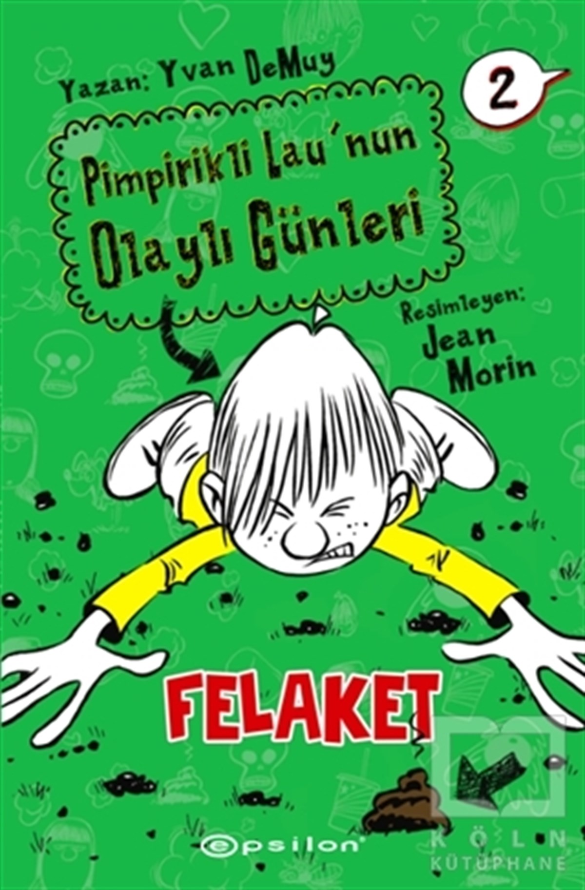 Yvan DeMuyÇocuk RomanlarıPimpirikli Lau'nun Olaylı Günleri 2: Felaket