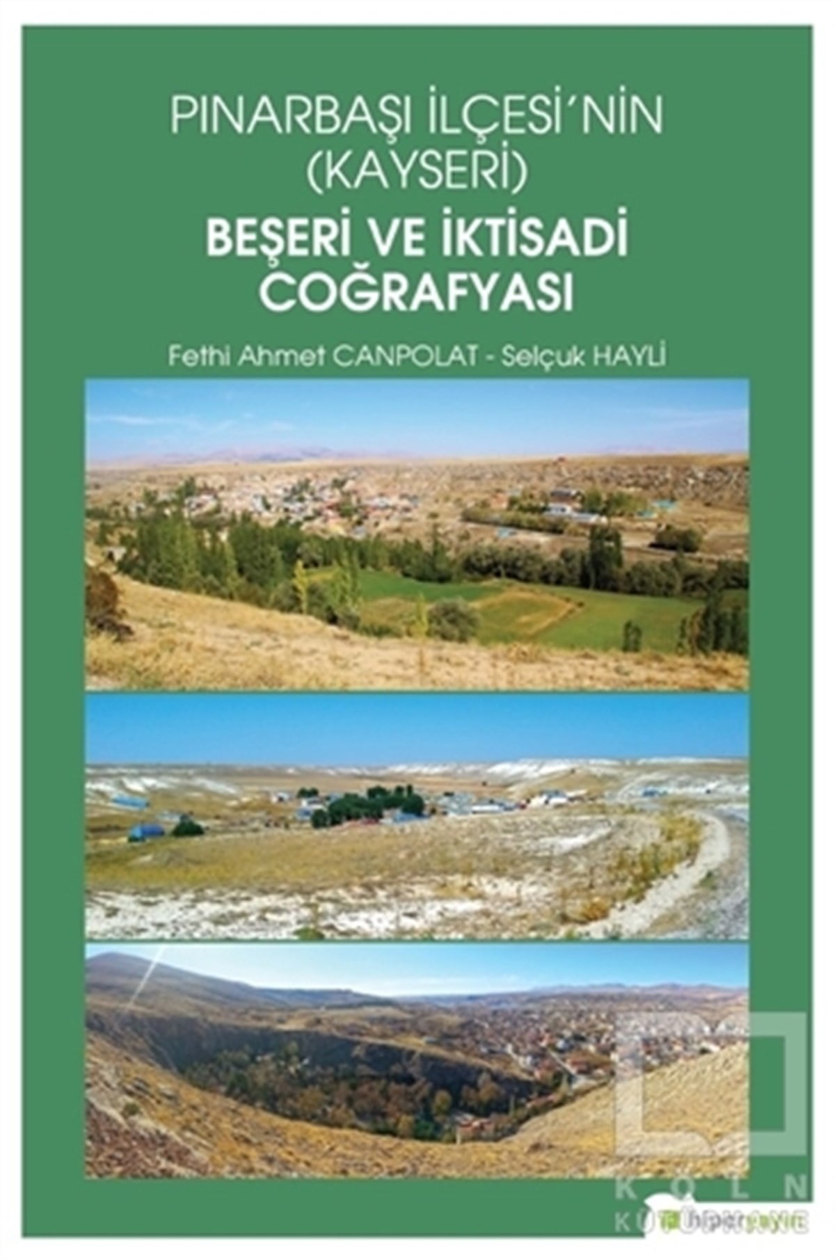 Fethi Ahmet CanpolatDiğerPınarbaşı İlçesi’nin (Kayseri) Beşeri ve İktisadi Coğrafyası
