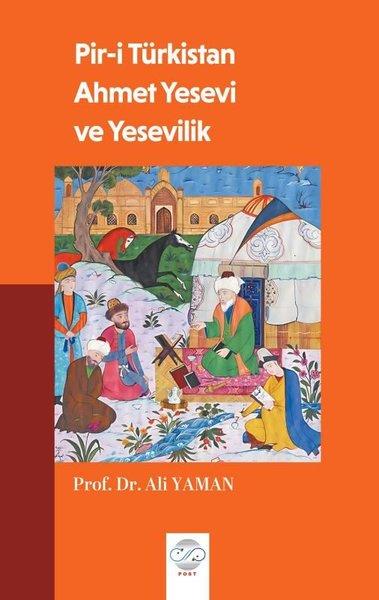 Ali YamanTasavvuf KitaplarıPir-i Türkistan Ahmet Yesevi ve Yesevilik