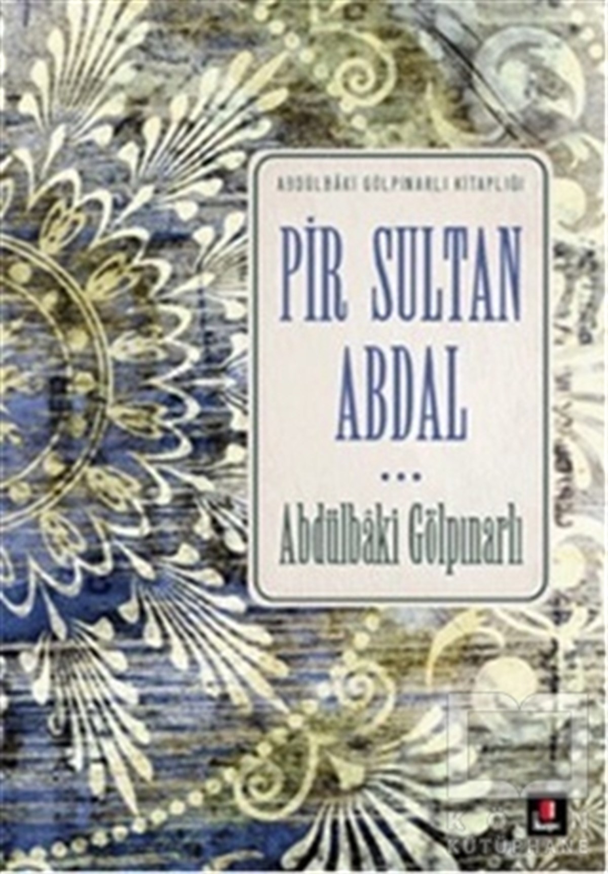 Abdülbaki GölpınarlıTasavvuf - Mezhepler - TarikatlarPir Sultan Abdal