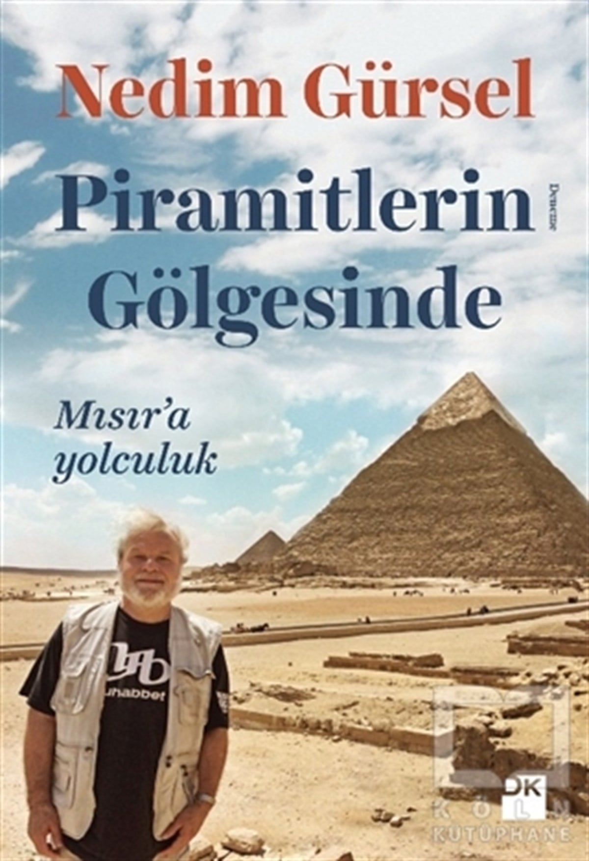 Nedim GürselDenemePiramitlerin Gölgesinde