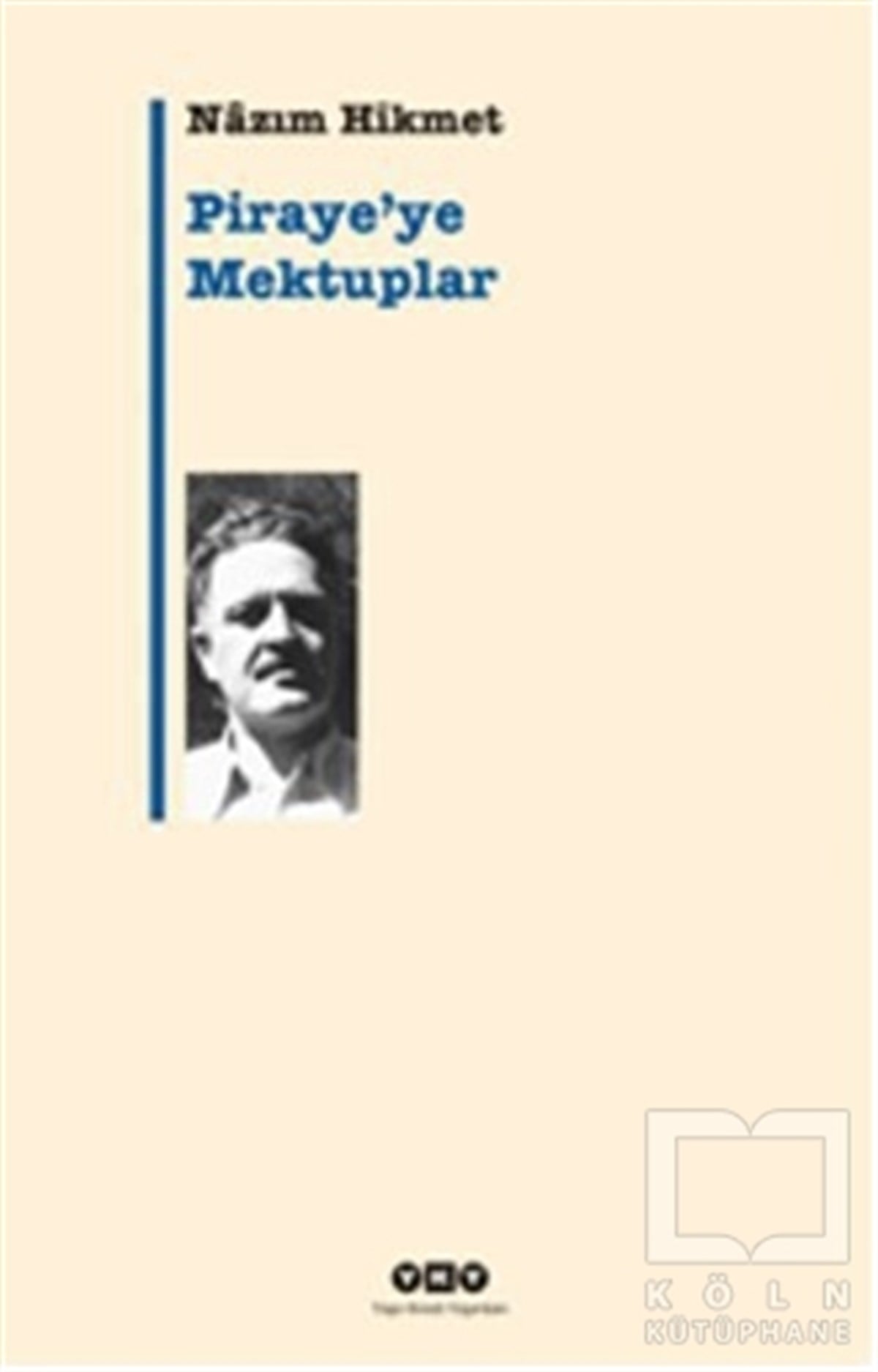 Nazım Hikmet RanAnı - Mektup - GünlükPiraye’ye Mektuplar