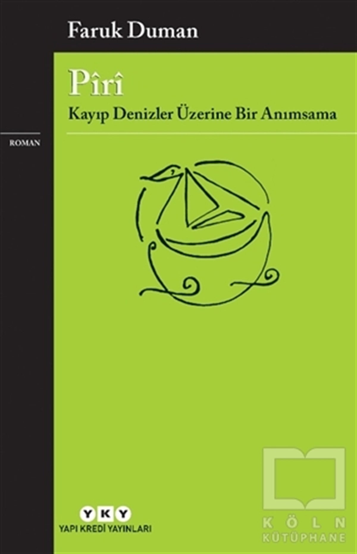 Faruk DumanTürkçe RomanlarPiri -  Kayıp Denizler Üzerine Bir Anımsama