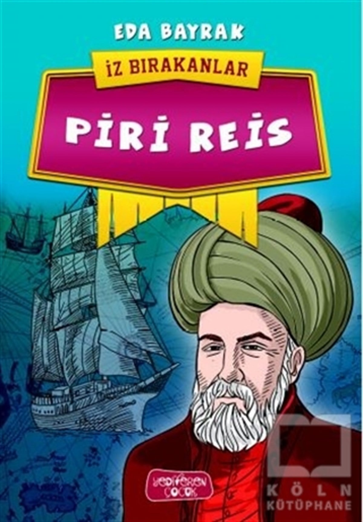 Eda BayrakHikayelerPiri Reis - İz Bırakanlar