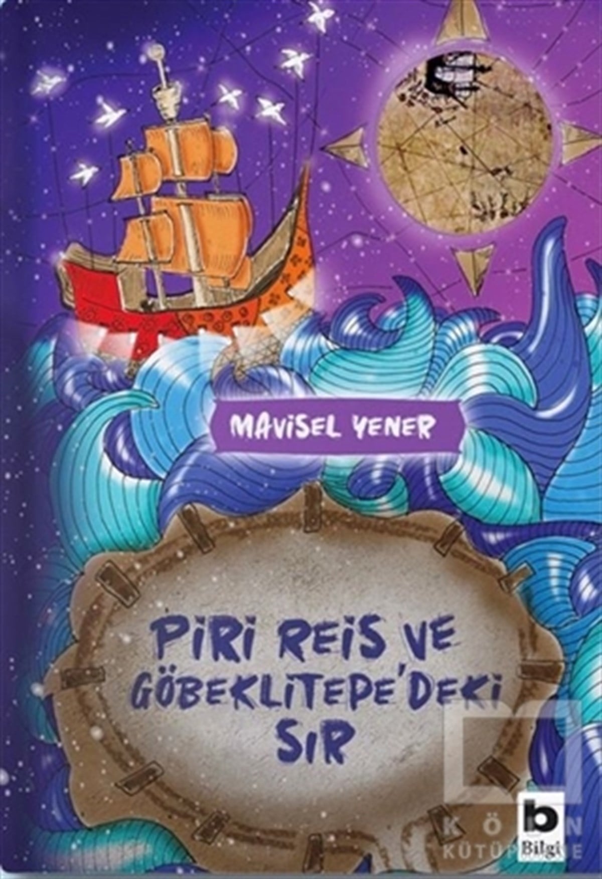 Mavisel YenerÇocuk RomanlarıPiri Reis ve Göbeklitepe'deki Sır