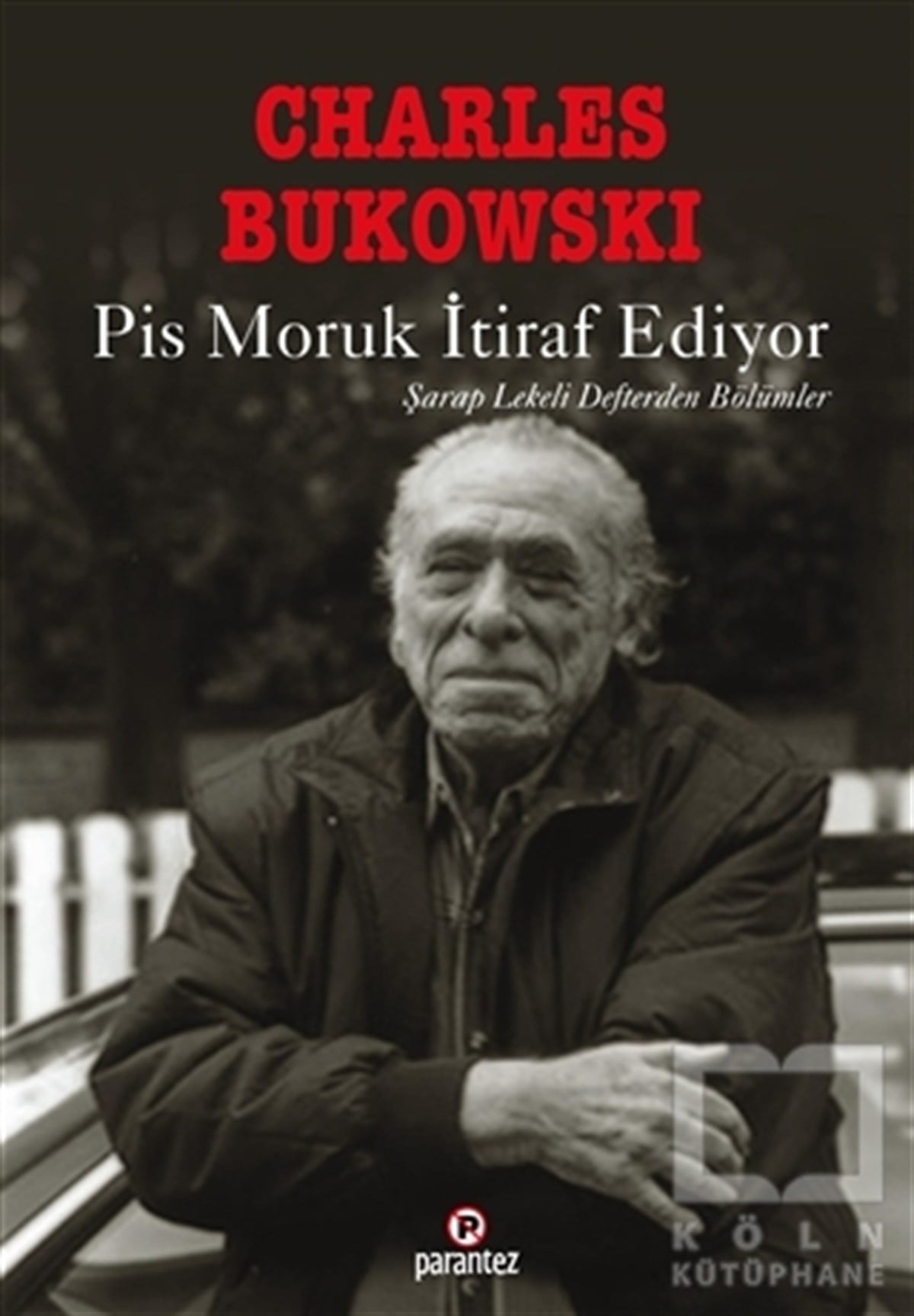 Charles BukowskiRomanPis Moruk İtiraf Ediyor