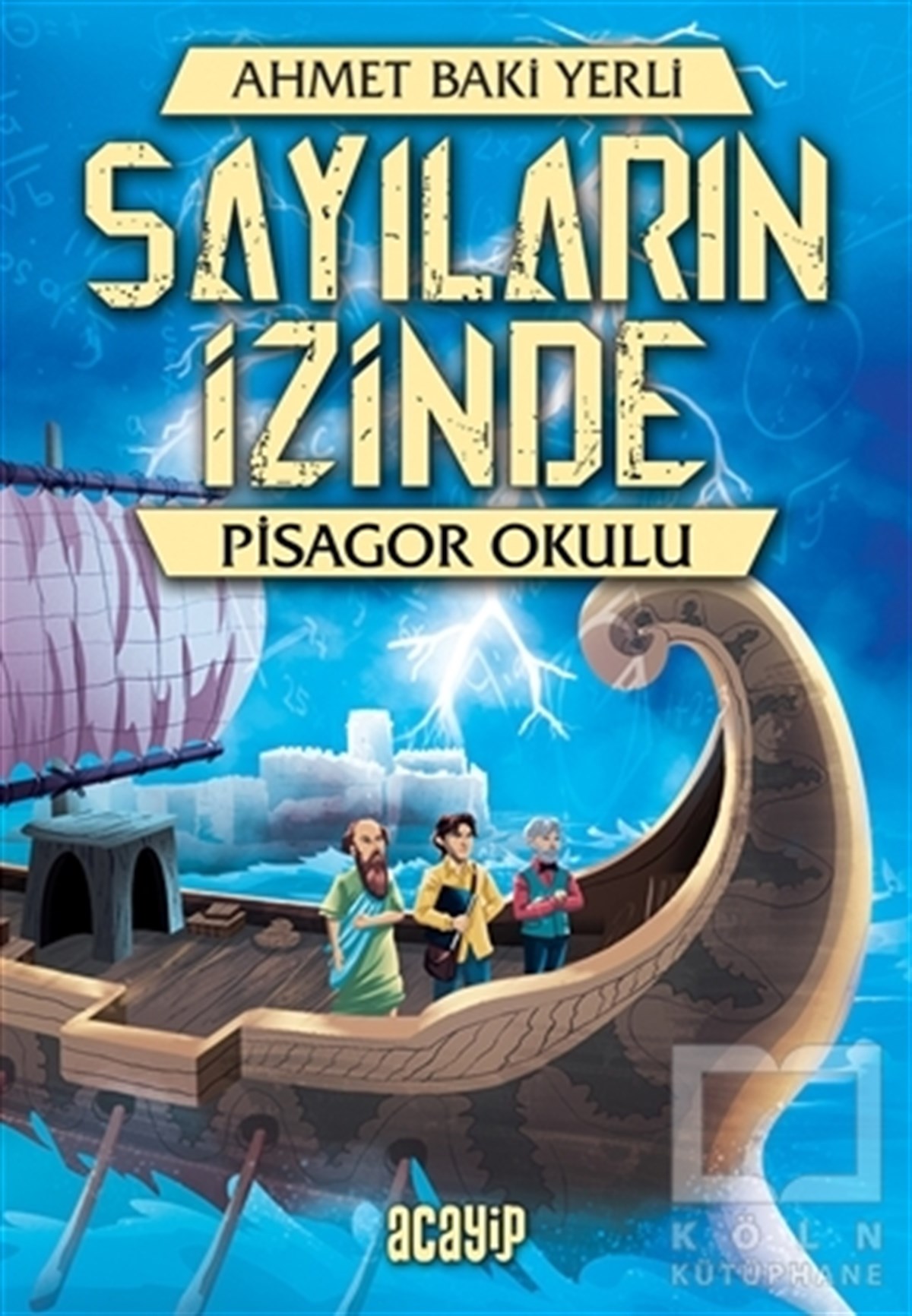 Ahmet Baki YerliÇocuk RomanlarıPisagor Okulu - Sayıların İzinde