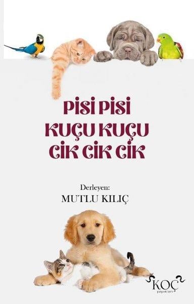 Mutlu KılıçEgitim Etkinlik KitaplariPisi Pisi Kuçu Kuçu Cik Cik Cik