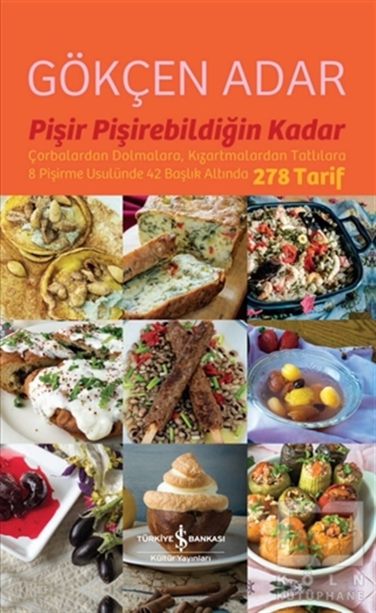 Gökçen AdarDünya Mutfağı KitaplarıPişir Pişirebildiğin Kadar