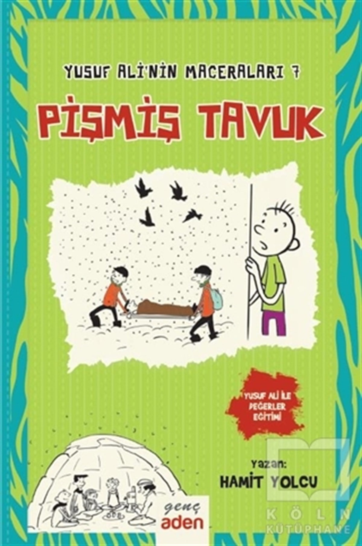 Hamit YolcuÇocuk Hikaye KitaplarıPişmiş Tavuk - Yusuf Ali’nin Maceraları 7