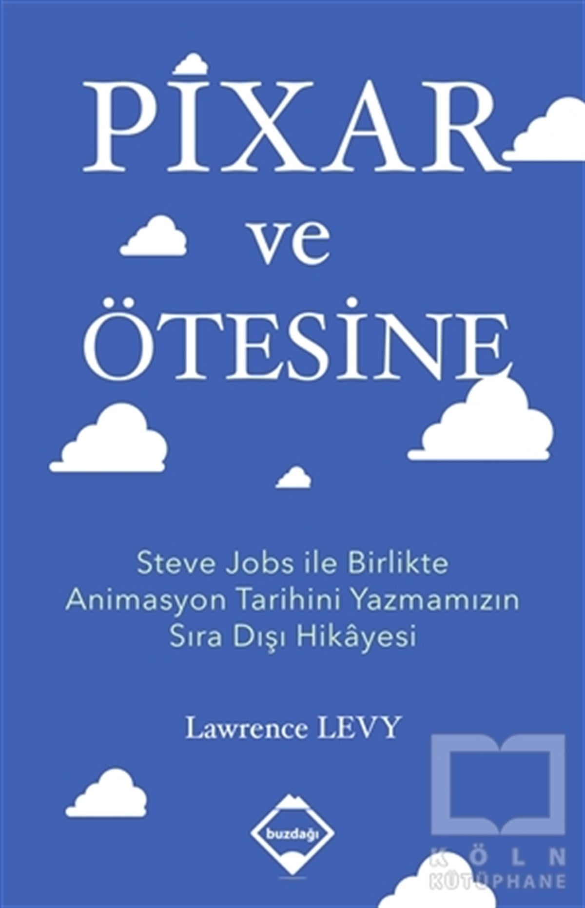 Lawrence Levyİş DünyasıPixar ve Ötesine