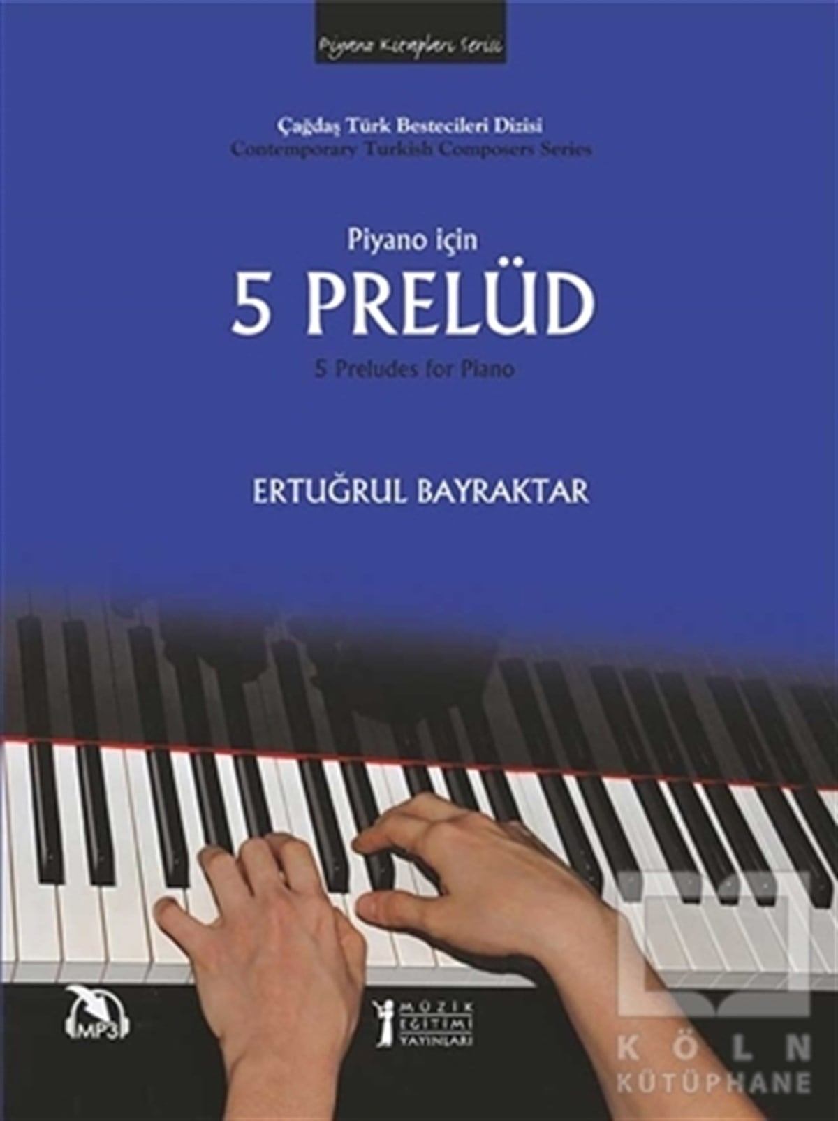 Ertuğrul BayraktarMüzik EğitimiPiyano İçin 5 Prelüd