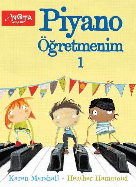 Heather HammondEgitim Etkinlik KitaplariPiyano Öğretmenim Cilt 1