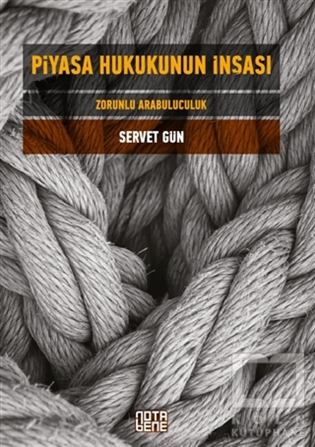 Servet GünHukuk ÜzerinePiyasa Hukukunun İnşası